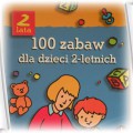 100 ZABAW DLA DZIECI DWULETNICH