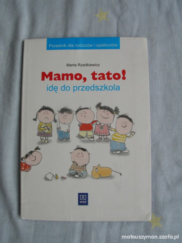 Mamo tato ide do przedszkola