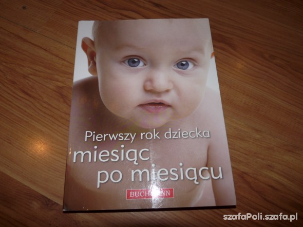 pierwszy rok dziecka miesiąc po miesiącu